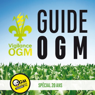 LANCEMENT DU NOUVEAU GUIDE OGM : SPÉCIAL 20 ANS